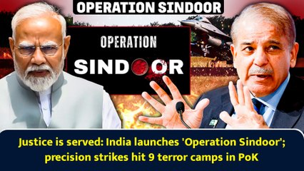 Justice is served: India launches 'Operation Sindoor'; precision strikes hit 9 terror camps in PoK