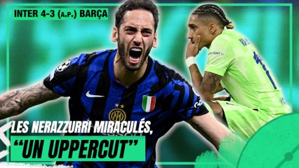 Inter Milan 4-3 (a.p.) Barça: "Un uppercut", Riolo et Petit choqués par la combativité des Nerazzurri