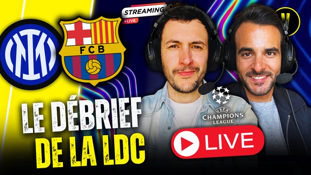 🔥 INTER - BARÇA 4-3 L'INTER EN FINALE DE LA LDC ! LE DÉBRIEF LIVE