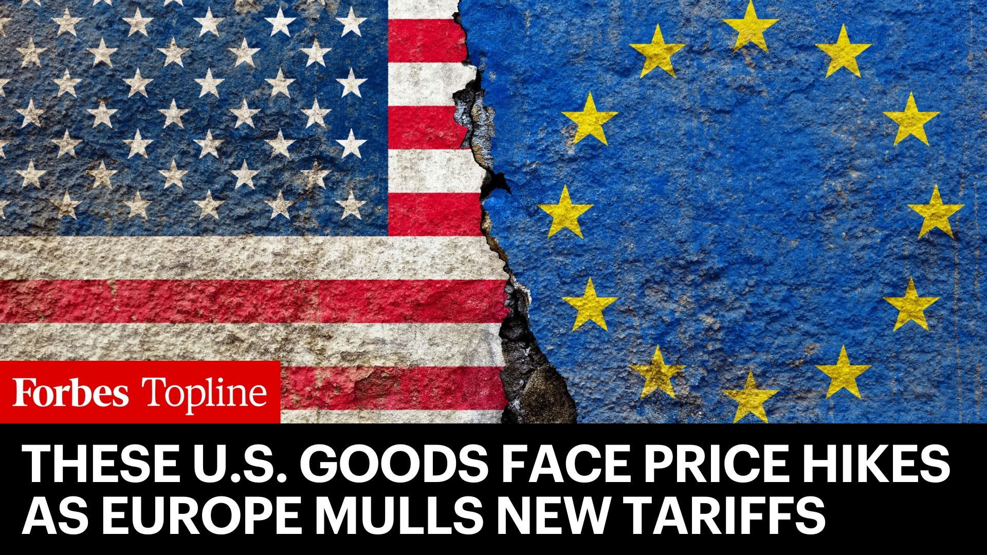 U.S. Products, Ranging from Oil to Cars, May See Price Increases as Europe Plans New Tariffs