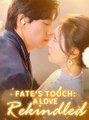 Fate's Touch A Love Rekindled. Full Movies English Sub