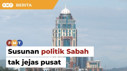 Susunan beza politik Sabah tak jejas kesatuan kerajaan pusat, kata penganalisis