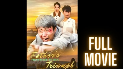 From Hate To Hug- Fathers Triumph Full Movie