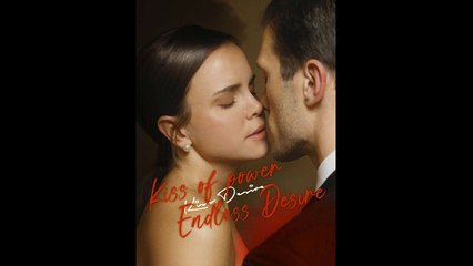 Kiss of Power, Endless Desire (Mini-série télévisée 2025) | Eng Sub Full Episode