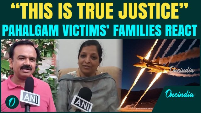 Relatives of Pahalgam Victims HAIL Operation Sindoor, Families Celebrate Strikes on Terror Bases