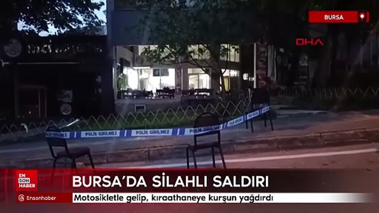 Bursa'da motosikletle gelip, kıraathaneye kurşun yağdırdı