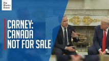 PM Carney says Canada is 'not for sale' during meeting with Trump