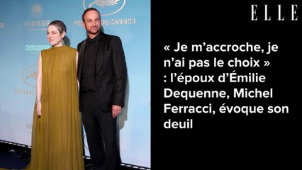 « Je m’accroche, je n’ai pas le choix » : l’époux d’Émilie Dequenne, Michel Ferracci, évoque son deuil