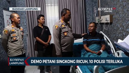Demo Petani Singkong Ricuh, 10 Polisi terluka