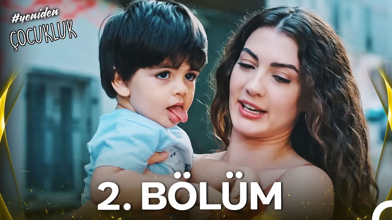 #yeniden Çocukluk 2. Bölüm