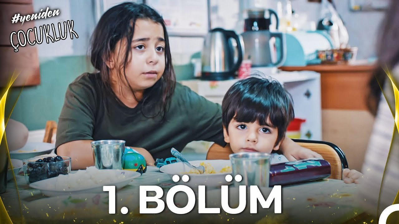 #yeniden Çocukluk 1. Bölüm