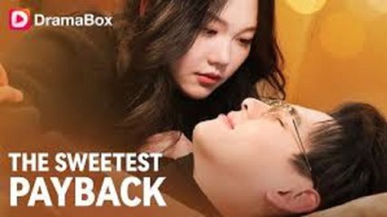 Watch The Sweetest Payback Full Chinese Drama - DramaFren