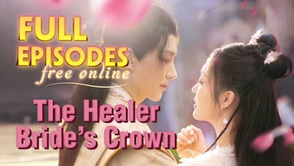 The Healer Bride’s Crown Chinese Drama