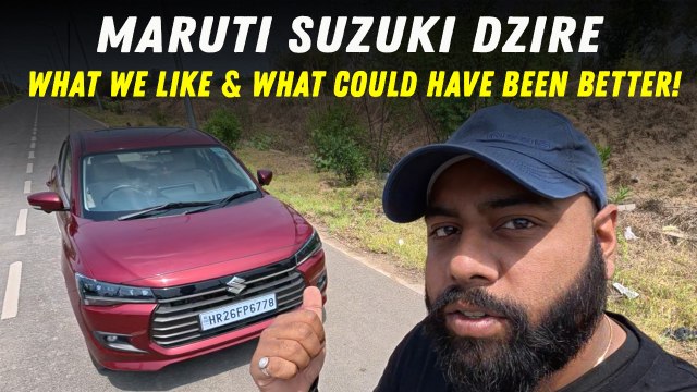 Maruti Suzuki Dzire - Here's What We Like & What Could Have Been Better!
