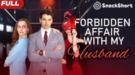 Forbidden Affair With My Husband - Full Movie