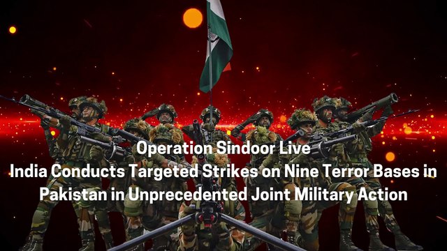 India Conducts Targeted Strikes on Nine Terror Bases in Pakistan in Unprecedented Joint Military Action