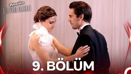 #YENİDEN Bir Peri Masalı 9. Bölüm