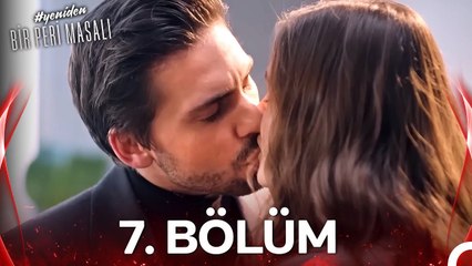 #YENİDEN Bir Peri Masalı 7. Bölüm