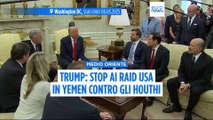 Trump annuncia la fine degli attacchi agli Houthi nello Yemen: 