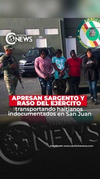 Apresan sargento y raso del Ejército transportando haitianos indocumentados en San Juan