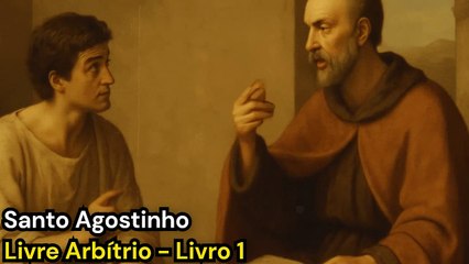 Audiolivro - Santo agostinho - O Livre arbítrio - Livro 1