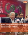 Waldo Suero amenaza con huelga por cancelación de médicos