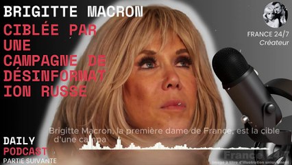 Brigitte Macron ciblée par une campagne de désinformation russe