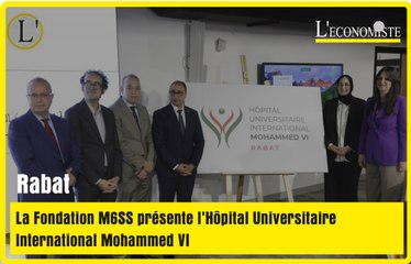 Rabat : La Fondation M6SS présente l'Hôpital Universitaire International Mohammed VI