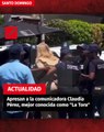 Apresan a la comunicadora Claudia Pérez, mejor conocida como La Tora