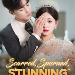 SCARRED, SPURNED, STUNNING