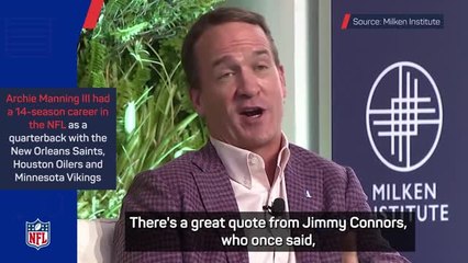 My father didn't get the benefits of an NFL career - Peyton Manning