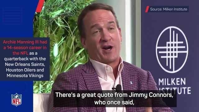 My father didn't get the benefits of an NFL career - Peyton Manning