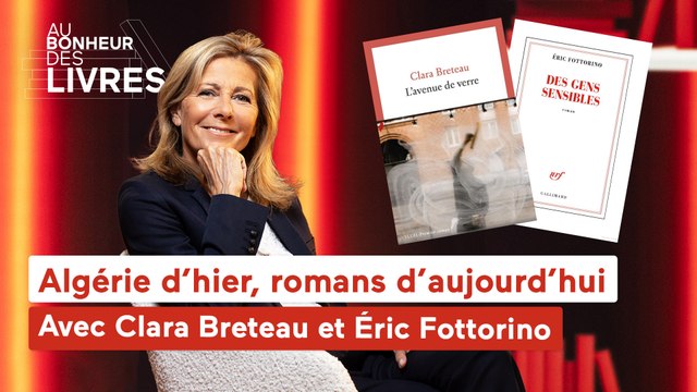 Au bonheur des livres - Algérie d’hier, romans d’aujourd’hui, avec Clara Breteau et Éric Fottorino