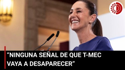 Sheinbaum responde al planteamiento de Trump sobre renegociación del T-MEC