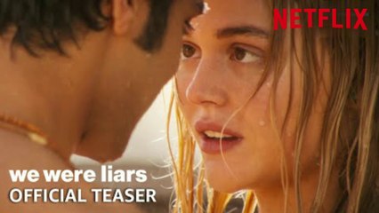 We Were Liars - Official Teaser | Netflix Video