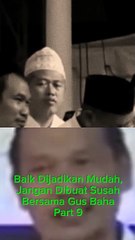 Baik Dijadikan Mudah,Jgn Dibuat Susah Part 9