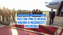 Hszi Csin-ping és Maduro már két nappal a katonai parádé előtt megérkezett Moszkvába