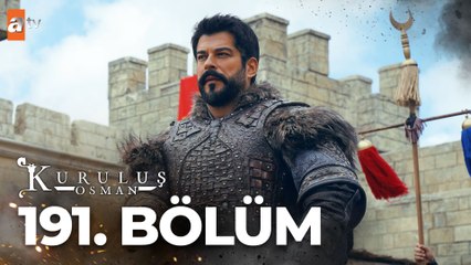 Kuruluş Osman 191. Bölüm: Yeni Bölümde Neler Olacak? 🔥