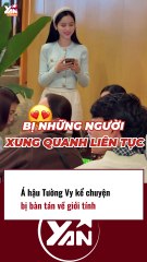 Á hậu Tường Vy kể chuyện bị bàn tán về giới tính