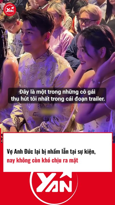 Vợ Anh Đức tiếp tục bị nhầm lẫn tại sự kiện nhưng không khó chịu ra mặt