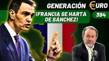 Generación Euro #394 / ¡Francia se harta de Sánchez y deja en ridículo su política energética!
