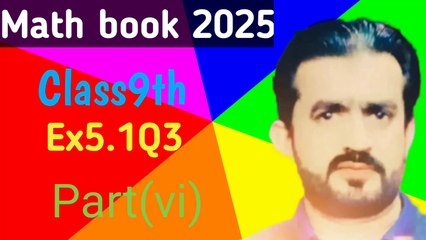 Exno5.1Qno3part(vi)new book math class 9th