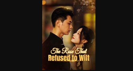 The Rose That Refused To Wilt - Full Movie
