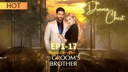 Happy Ever After With My Groom's Brother Full Movie