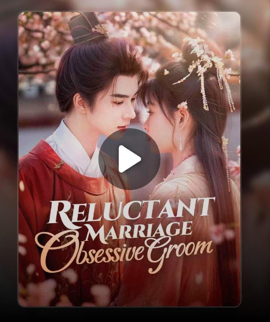 RELUCTANT MARRIAGE OBSESSIVE GROOM. Full Movies English Sub