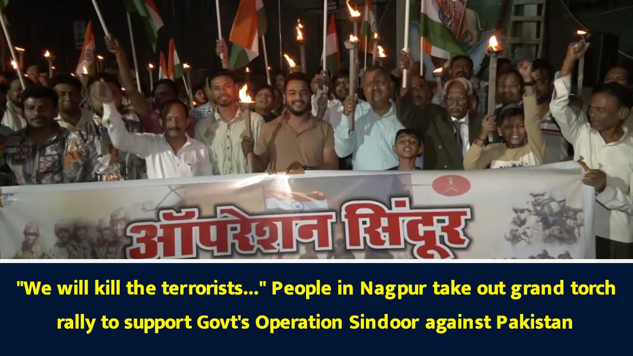 "We will kill the terrorists..." People in Nagpur take out grand torch rally to support Govt's Operation Sindoor against Pakistan