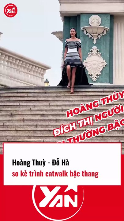 Hoàng Thuỳ và Đỗ Hà so trình catwalk bậc thang