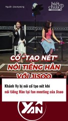 Khánh Vy bị nói tạo nét khi nói tiếng Hàn tại fan meeting của Jisoo