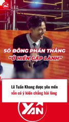 Lê Tuấn Khang được yêu mến nhưng vẫn có ý kiến không hài lòng