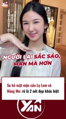 So kè mặt mộc của Lọ Lem và Nàng Mơ